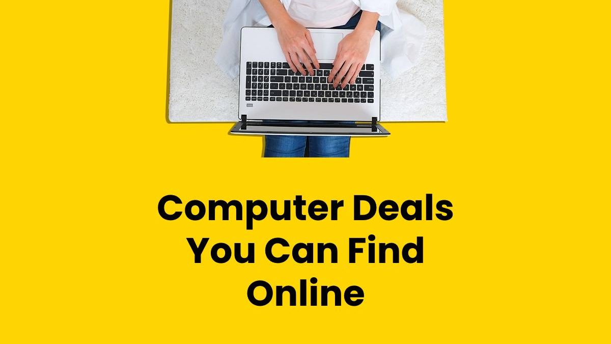 Computer Deals You Can Find Online