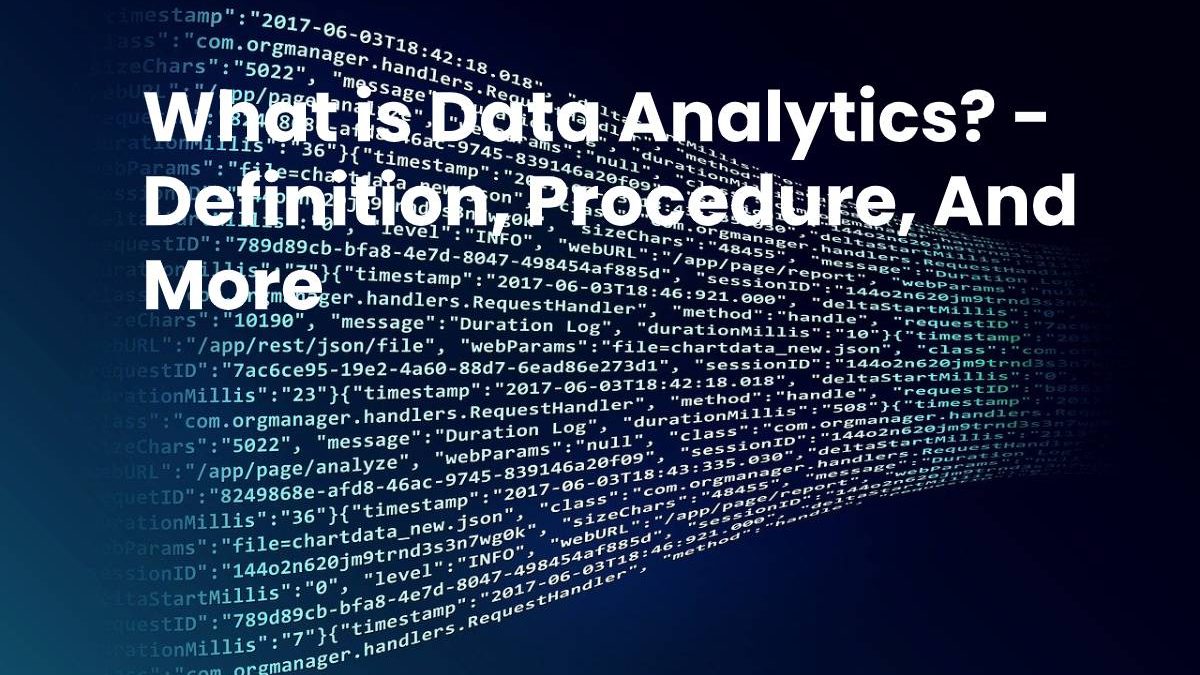 What is Data Analytics? – Definition, Procedure, And More (2023)